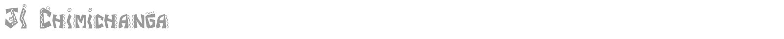 JI Chimichanga font preview